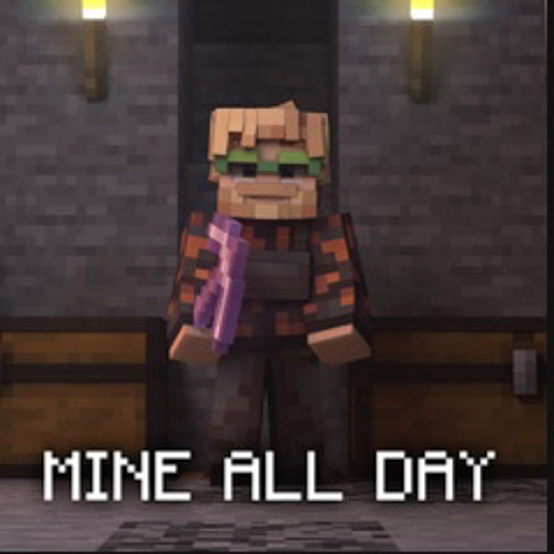 Mine All Day