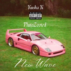 Kusha K x PlutoZooted - New Wave