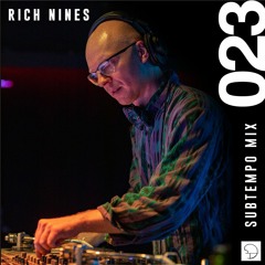 Subtempo Mix 023 - Rich Nines