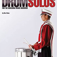 [READ] EBOOK 💘 Rudimental Drum Solos for the Marching Snare Drummer by  Ben Hans EBO