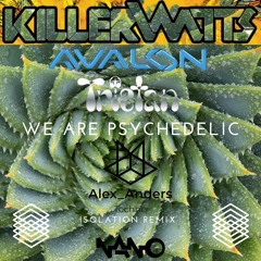 Avalon & Tristan (Killerwatts) - We Are Psychedelic ALEX_ANDERS REMIX (Preview)