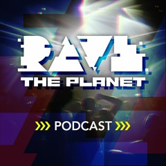 RΛVE THE PLΛNET // PODcst