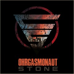 Ohrgasmonaut - Stone