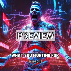 Preview Ext-42 "what you fighting for"