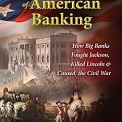 View [EBOOK EPUB KINDLE PDF] The Suppressed History of American Banking: How Big Bank