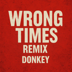 Wrong Times - dangrangto ft Young Puppy (Donkey Saxophone Rework)