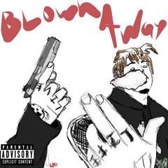Blown Away- Juice Wrld
