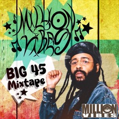 Million Vibes - "Big 45" (Reggae Mixtape)