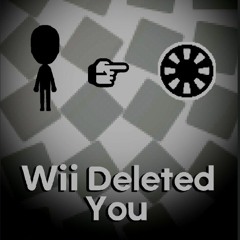 Wii deleted you(Kyle's trilogy)