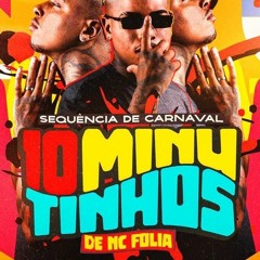 10 MINUTINHOS DO NC FOLIA 2023