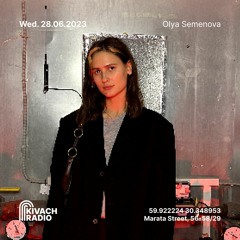Olya Semenova | Kivach Radio | 28.06.23