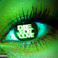 Die for Love (feat. TheHighwayStory)