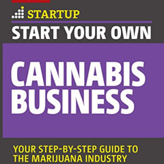 Get EBOOK 📨 Start Your Own Cannabis Business: Your Step-By-Step Guide to the Marijua