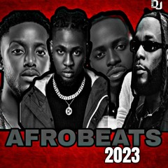 Afrobeat Mix 2023 - Hottest Naija Afrobeat 2023 Vol. Ft Burna Boy , Davido , Seyi Vibez , Mr Eazi