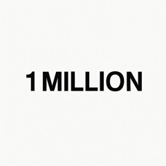 THANKS FOR 1 MILLION