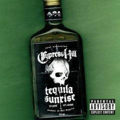 Cypress Hill - Tequila Sunrise REMIX