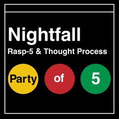 Rasp-5 x Thought Process - Nightfall