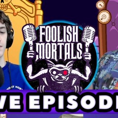 Foolish Letdown - Foolish Mortals LIVE! Season 3 Ep. 4