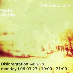 Disintegration 6/3/23 - live at Netil Radio