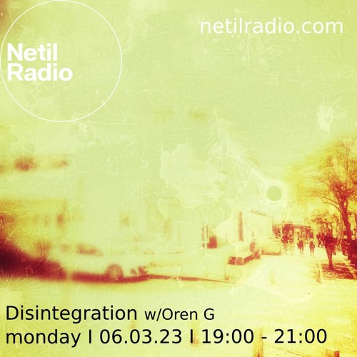 Disintegration 6/3/23 - live at Netil Radio