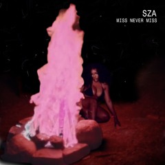 SZA - Miss Never Miss (EXTENDED - ORIGINAL VERSION)