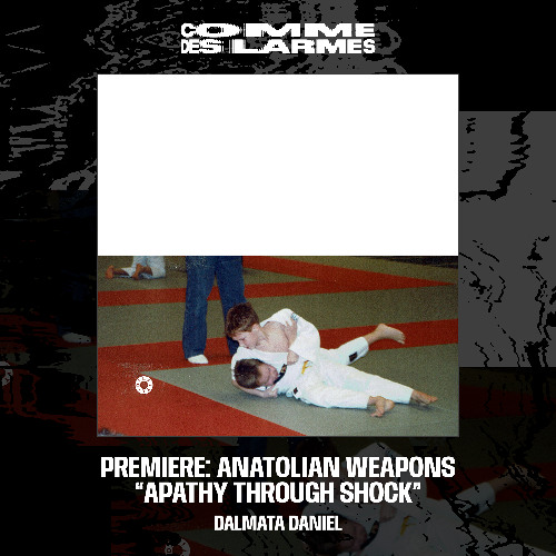 PREMIERE CDL || Anatolian Weapons - Apathy Through Shock |Dalmata Daniel| 2025