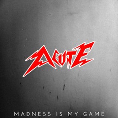 MADNESS IS MY GAME (Studio Demo)