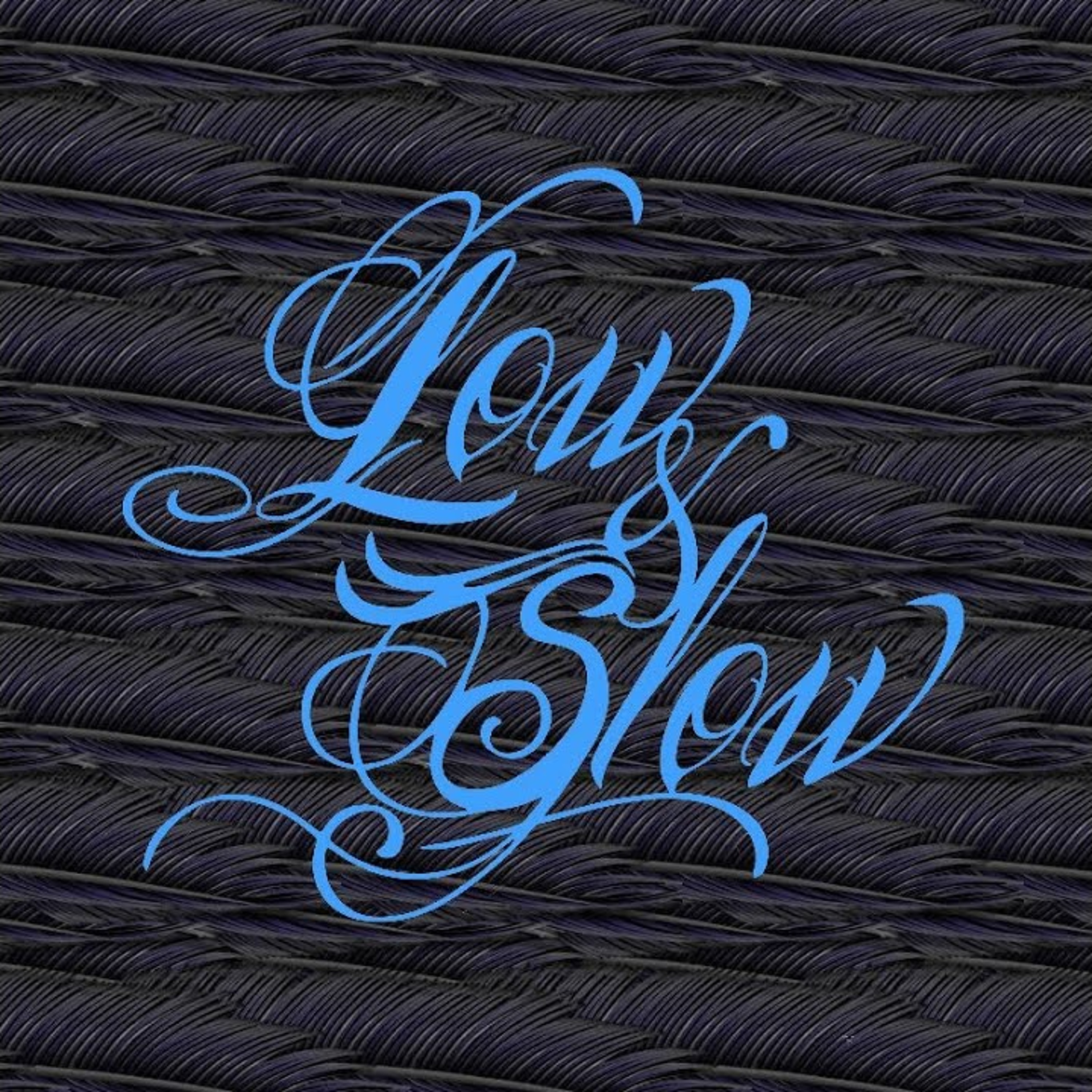 LOW & SLOW episode artwork