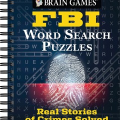 ❤ PDF Read Online ❤ Brain Games - FBI Word Search Puzzles: Real Storie
