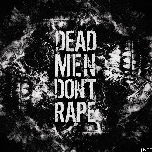 DEAD MEN DON'T RAPE