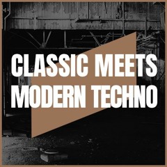 CLASSIC MEETS MODERN TECHNO | PART XV | 129-143BPM