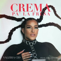 Valeria Cid - Crema Pa' La Fresa