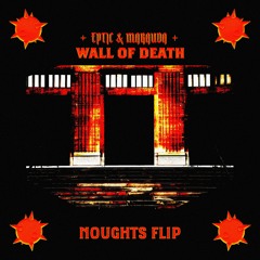 EPTIC & MARAUDA - WALL OF DEATH (NOUGHTS FLIP) [FREE DL]