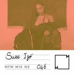 MFM Mix 046: Suze Ijó