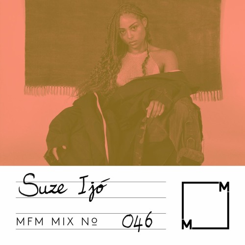 MFM Mix 046: Suze Ijó