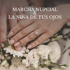 Muestra Marcha nupcial & La niña de tus ojos