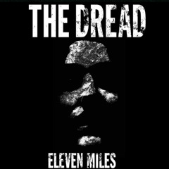 The Dread - Eleven Miles (feat. Jay Ray) *2011*