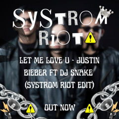 LET ME LOVE YOU (SYSTROM RIOT EDIT)