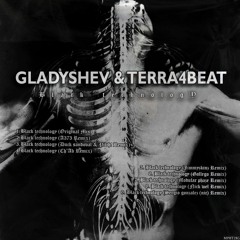 Gladyshev & Terra4Beat - Black Technology (Original Mix) CUT VERSION