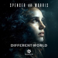 Spencer & Morris - Different World [Original Mix]