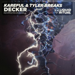 Kareful & Tyler Breaks - Decker