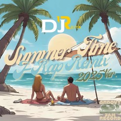 Summer Time J-Rap Remix 2025 Ver. Mixed by DJ Reita 【夏の日本語ラップMIX】