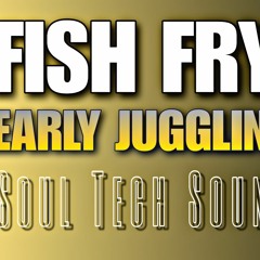 FISH FRY EARLY JULY 8TH