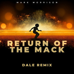 Return of the Mack (Dale Mak Remix)