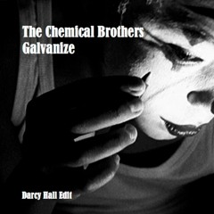 Galvanize - The Chemical Brothers (Darcy Hall Edit) Free DL