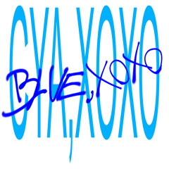 CYA,XOXO (BLUE,XOXO)