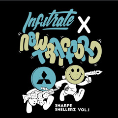 Infiltrate X NEW TRAFFORD - SHARPE SHELLERZ VOL 1