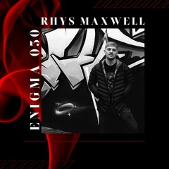 ENIGMA 030 - Rhys Maxwell