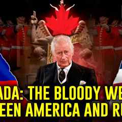 Canada: The Bloody Wedge Between America and Russia PART 2