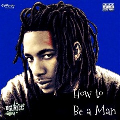 How Tø Be A Man
